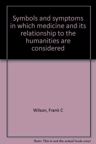 9781878208705: Symbols and symptoms in which medicine and its relationship to the humanities...