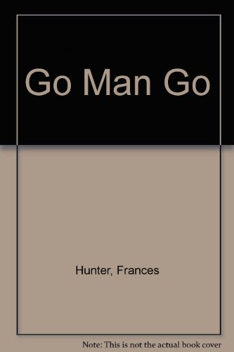 Go Man Go (9781878209047) by Frances Gardner Hunter