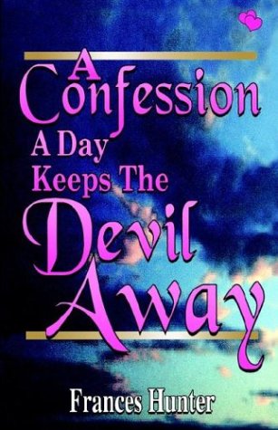 A Confession a Day Keeps the Devil Away (9781878209139) by Hunter, Frances E.