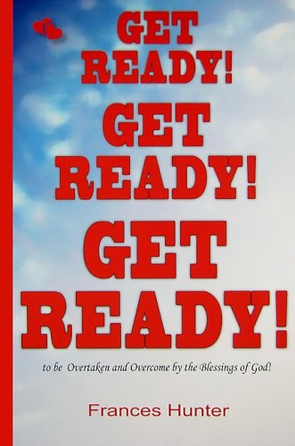 Imagen de archivo de Get Ready! Get Ready! Get Ready!: To Be Overtaken by the Blessings of God a la venta por ThriftBooks-Atlanta