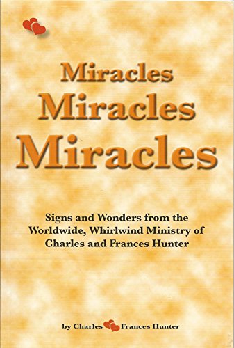 Stock image for Miracles Miracles Miracles: Signs and Wonders From the Worldwide, Whirlwind Ministry of Charles and Frances Hunter (Large Print Edition) for sale by Once Upon A Time Books