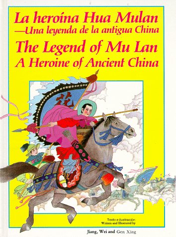 Beispielbild fr La Heroina Hua Mulan - Una Leyenda De LA Antigua China - The Legend of Mu Lan a Heroine of Ancient China (English, Spanish and Chinese Edition) zum Verkauf von Books From California