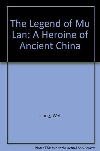 9781878217158: The Legend of Mu Lan: A Heroine of Ancient China