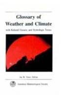 Beispielbild fr Glossary of Weather and Climate with related Oceanic and Hydrologic terms zum Verkauf von Streamside Books
