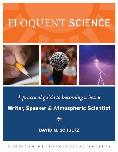 Imagen de archivo de Eloquent Science: A Practical Guide to Becoming a Better Writer, Speaker, and Atmospheric Scientist a la venta por ThriftBooks-Dallas