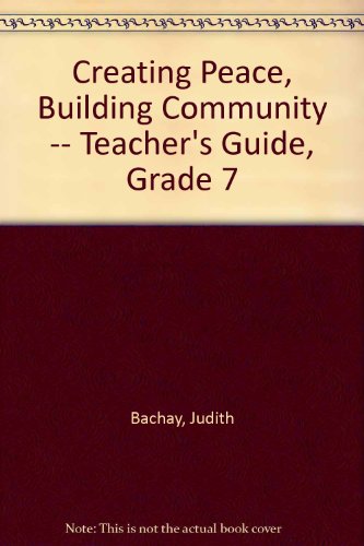 Beispielbild fr Creating Peace, Building Community -- Teachers Guide, Grade 7 zum Verkauf von Solr Books