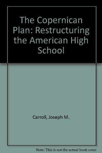 Stock image for The Copernican Plan: Restructuring the American High School for sale by Allied Book Company Inc.