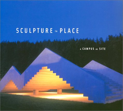Stock image for Sculpture in Place: A Campus As Site for sale by Goodwill Books
