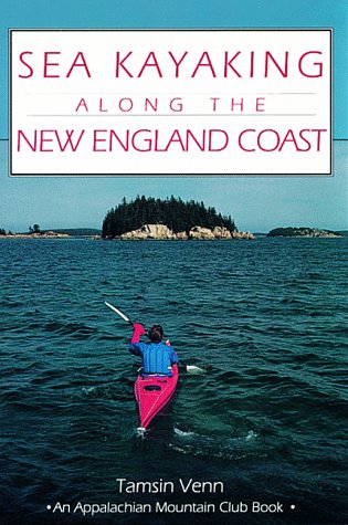 Stock image for Sea Kayaking Along the New England Coast (AMC Paddlesports) for sale by Wonder Book