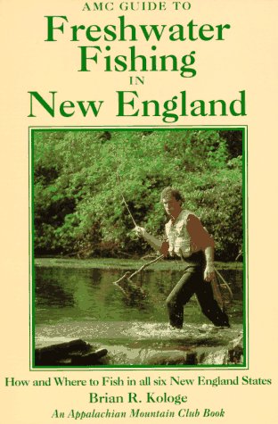 9781878239075: AMC Guide to Freshwater Fishing in New England: How and Where to Fish in All Six New England States