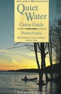 9781878239341: Quiet Water Canoe Guide: Pennsylvania : Best Paddling Lakes and Ponds for All Ages [Lingua Inglese]