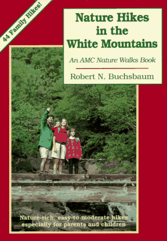 Imagen de archivo de Nature Hikes In the White Mountains: Nature-rich, Easy-to-Moderate Hikes Especially for Parens and Children a la venta por Irish Booksellers
