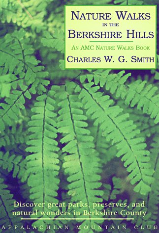 9781878239570: Nature Walks In the Berkshire Hills: Discover Great Parks, Preserves, and Natural Wonders in Berkshire County