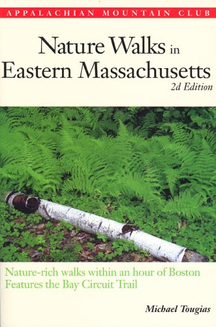 Imagen de archivo de NATURE WALKS IN EASTERN MASSACHUSETTS: Nature Rich Walks Within an Hour of Boston a la venta por Russ States