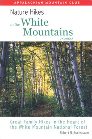 9781878239723: Nature Hikes In the White Mountains, 2nd: Great Family Hikes in the Heart of the White Mountain National Forest