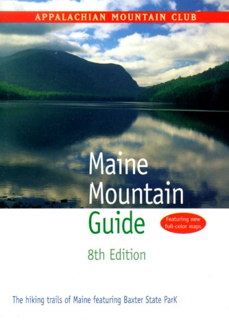 Stock image for Maine Mountain Guide : The Hiking Trails of Maine Featuring Baxter State Park for sale by Better World Books