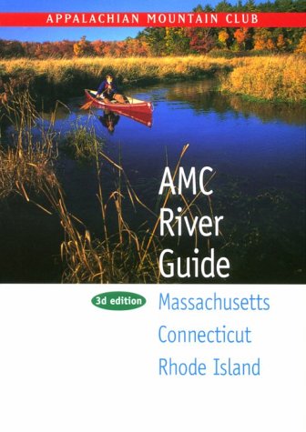 Imagen de archivo de AMC River Guide: Massachusetts/Connecticut/Rhode Island, 3rd a la venta por More Than Words