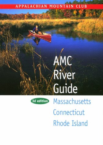 9781878239754: Appalachian Mountain Club River Guide: Massachusetts, Connecticut, Rhode Island