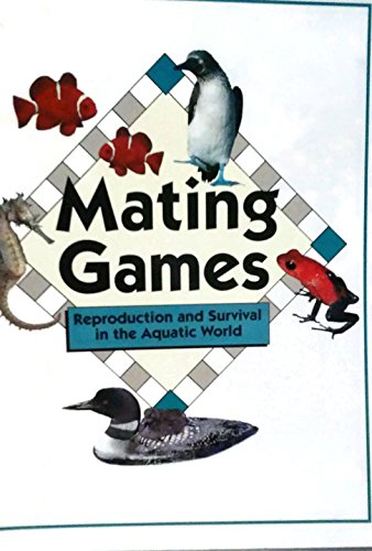 Stock image for Mating games: Reproduction and survival in the aquatic world for sale by dsmbooks