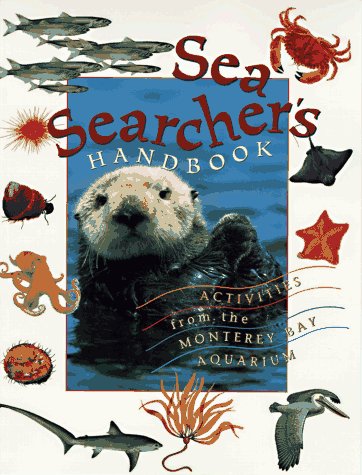 Beispielbild fr Sea Searcher's Handbook: Activities from the Monterey Bay Aquarium zum Verkauf von Books of the Smoky Mountains