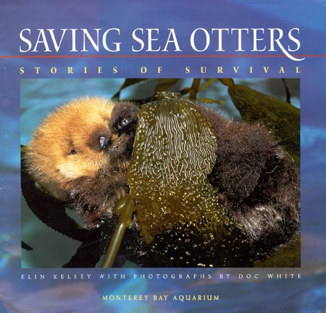 Imagen de archivo de Saving Sea Otters : Stories of Survival a la venta por Better World Books: West