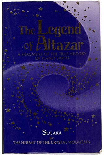 Imagen de archivo de The Legend of Altazar: A Fragment of the True History of Planet Earth a la venta por Irish Booksellers