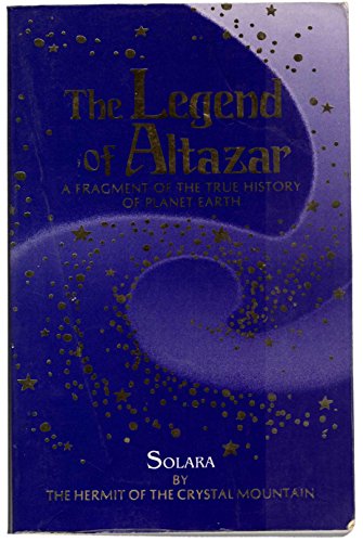 9781878246028: The Legend of Altazar: A Fragment of the True History of Planet Earth