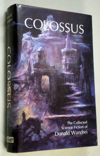 Beispielbild fr Colossus: The collected science fiction of Donald Wandrei zum Verkauf von HPB-Red