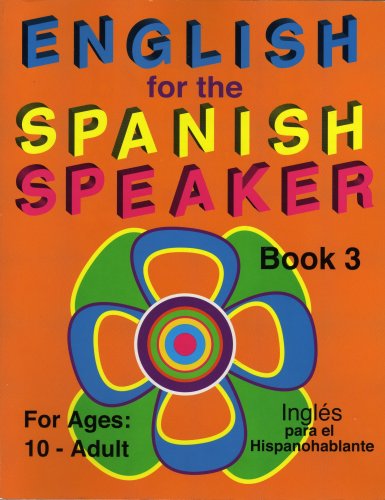 Stock image for English for the Spanish Speaker, Book 3 (English for the Spanish Speaker, 3) for sale by Half Price Books Inc.