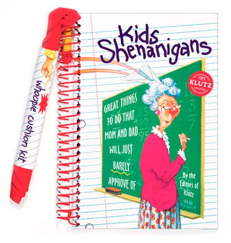 Stock image for Kids Shenanigans: Great Things to Do That Mom and Dad Will Just Barely Approve Of/Book and Whoopie Cushion for sale by Reliant Bookstore
