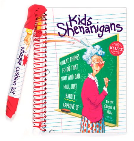 9781878257413: Kids Shenanigans: Great Things to Do That Mom and Dad Will Just Barely Approve Of/Book and Whoopie Cushion