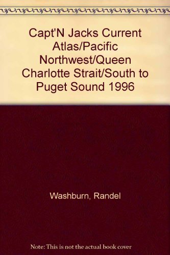 9781878258427: Capt'N Jacks Current Atlas/Pacific Northwest/Queen Charlotte Strait/South to Puget Sound 1996