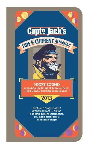 Captn. Jacks Tide & Current Almanac, 2013 Puget Sound Edition (9781878258755) by Coastwise Press; LLC