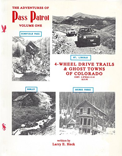 9781878261113: The Adventures of Pass Patrol Volume 1: 4-Wheel Drive Trails and Ghost Towns of Colorado