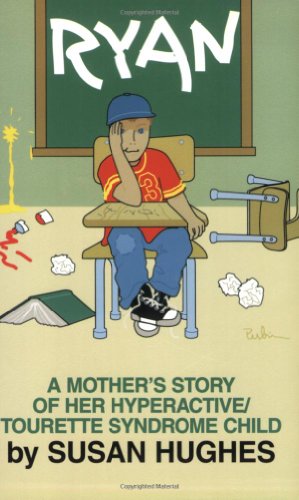 Stock image for Ryan : A Mother's Story of Her Hyperactive-Tourette Syndrome Child for sale by Better World Books