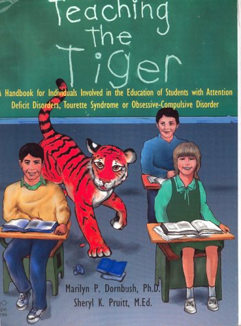 Imagen de archivo de Teaching the Tiger A Handbook for Individuals Involved in the Education of Students with Attention Deficit Disorders, Tourette Syndrome or Obsessive-Compulsive Disorder a la venta por Books of the Smoky Mountains
