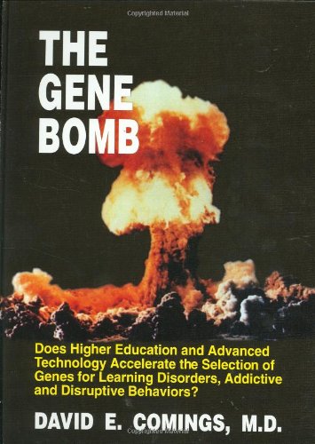 Imagen de archivo de The Gene Bomb: Does Higher Education and Advanced Technology Accelerate the Selection of Genes for Learning Disorders, Addictive and a la venta por ThriftBooks-Dallas