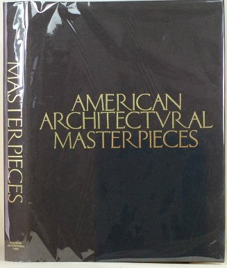 9781878271204: American Architectural Masterpieces. An anthology comprising Masterpieces of Architecture in the United States [&] American Architecture of the Twentieth Century