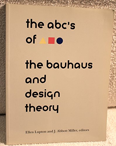 Beispielbild fr The ABC's of Bauhaus, The Bauhaus and Design Theory zum Verkauf von ZBK Books