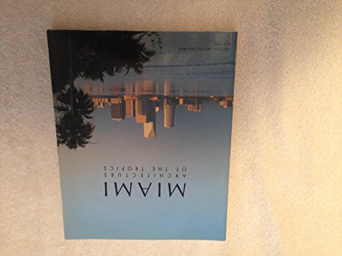 Imagen de archivo de Miami: Architecture of the Tropics a la venta por Irish Booksellers