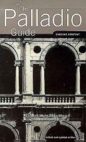 The Palladio Guide (9781878271853) by Constant, Caroline