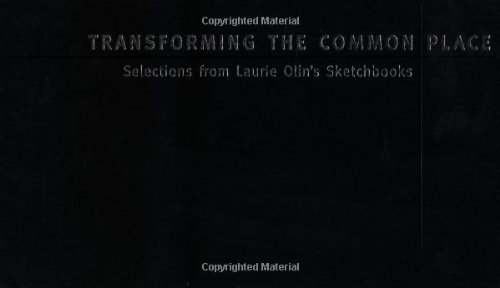 Stock image for Transforming the Common Place: Selections from Laurie Olin's Sketchbooks for sale by Magus Books Seattle