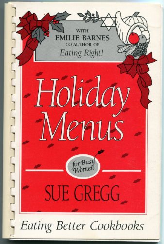 Holiday Menus for Busy Women (9781878272010) by Sue Gregg; Emilie Barnes