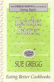 Beispielbild fr Lunches and Snacks: With Lessons for Children (Eating Better Cookbooks) zum Verkauf von Wonder Book