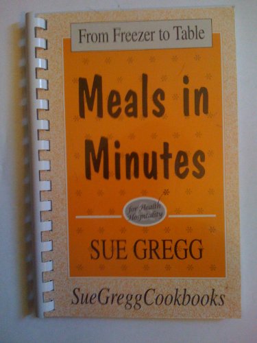 Stock image for Meals in Minutes: From Freezer to Table (Eating Better Cookbooks) for sale by HPB-Ruby