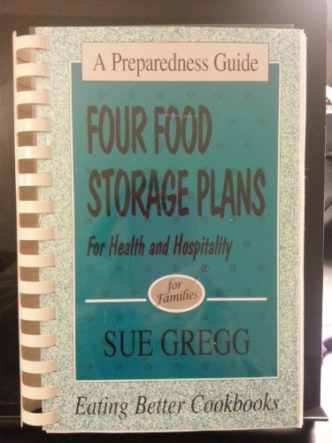 Four Food Storage Plans: For Health and Hospitality (9781878272157) by Sue Gregg