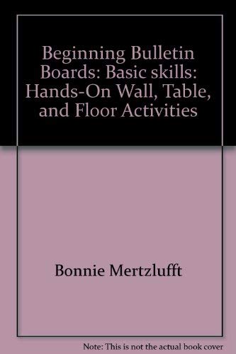 9781878279057: Beginning Bulletin Boards: Basic skills: Hands-On Wall, Table, and Floor Activities