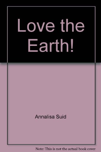 Stock image for Love the Earth! for sale by Wonder Book