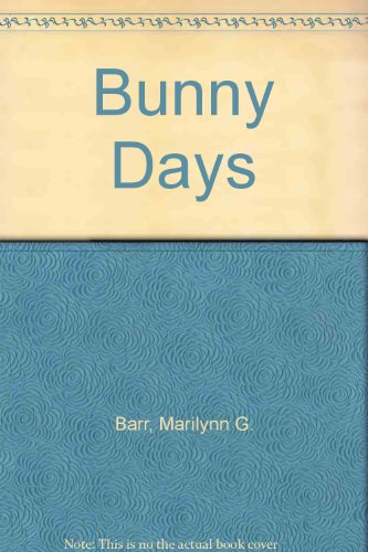 Bunny Days (9781878279545) by Barr, Marilynn G.