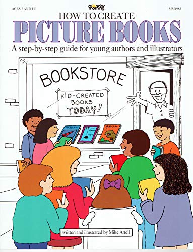 Imagen de archivo de How to Create Picture Books: A step-by-step guide for young authors and illustrators a la venta por HPB-Ruby